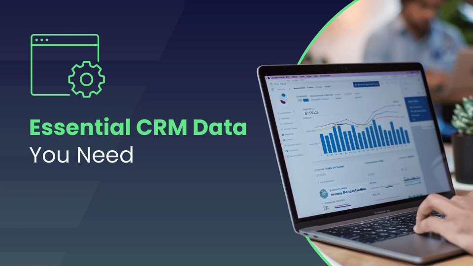 Qualified Leads | What Information Do I Need to See in My CRM