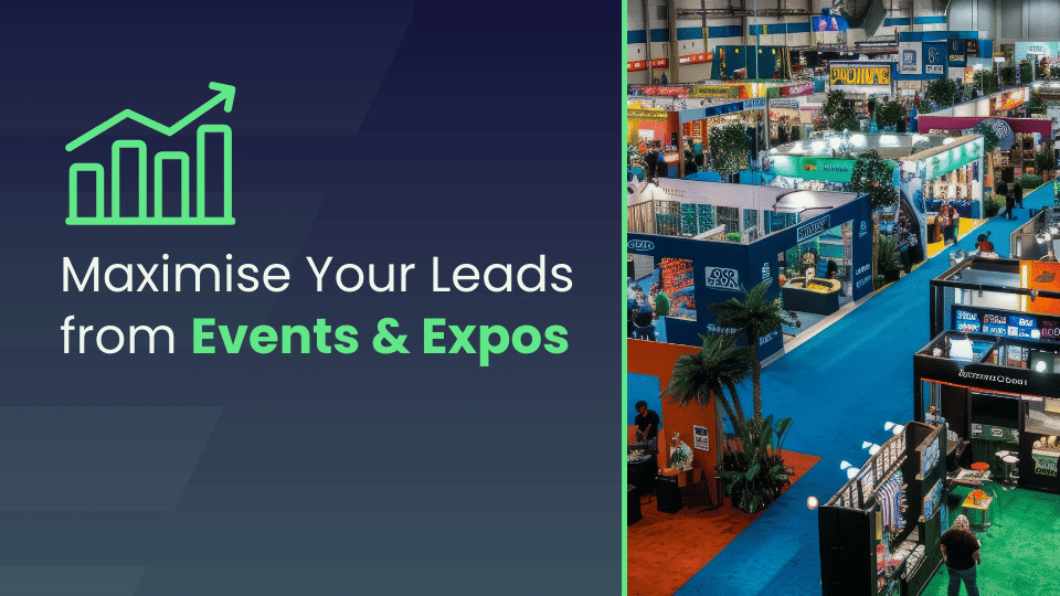 Maximise Your Leads from Events & Expos