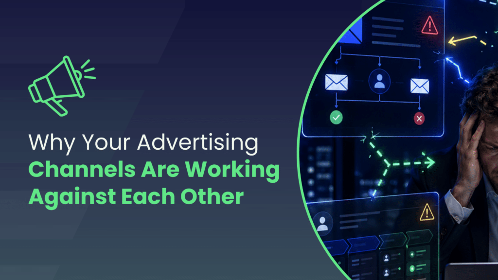 Disconnected Marketing: Why Your Digital Channels Fight Each Other - Disconnected Marketing: Why Your Advertising Channels Are Working Against Each Other